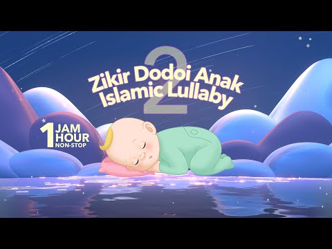 Zikir Dodoi Anak 2 | Islamic Lullaby 2 (1 JAM/HOUR NON-STOP)