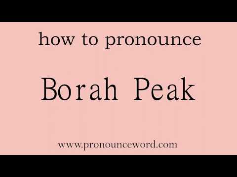 Borah Peak: How to pronounce Borah Peak in english (correct!).Start with B. Learn from me.