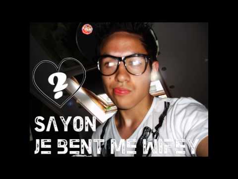 Sayon - Je Bent Mijn Wifey (2012)