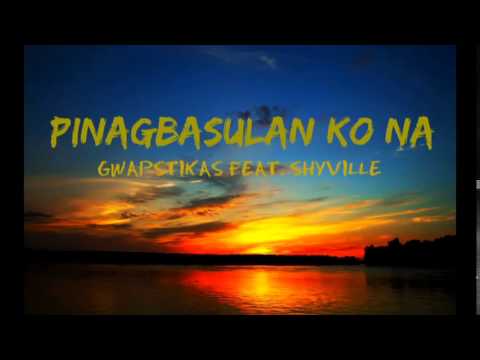 Gwaps Tikas feat. Shyville - Pinagbasulan ko na (Audio)