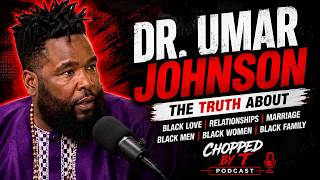 Dr. Umar Johnson Interview: Black Love, Relationships, Marriage & the Black Family