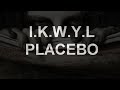 I Know Where You Live - Lyrics - Placebo