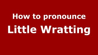 How to pronounce Little Wratting