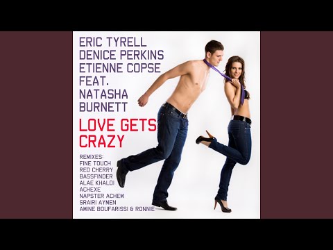 Love Gets Crazy (Achexe Remix) (feat. Natasha Burnett)