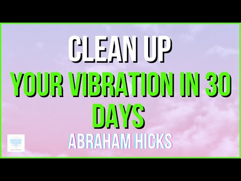 30 DAYS OR LESS BETTER FEELING THOUGHT PROCESS | Abraham Hicks | LAWOFATTRACTION