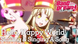 [BanG Dream! FILM LIVE] Hello, Happy World! ー &quot;Smiling &amp; Singing A Song&quot;