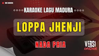 Download lagu LOPPA JENJI ❗❗ Karaoke Lagu Madura ❗❗ Nada Pria ❗❗ S pandi Versi Original \ Duh mellassa mp3