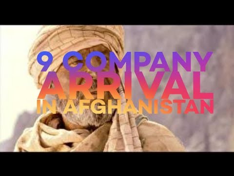 9 company arrival in Afghanistan