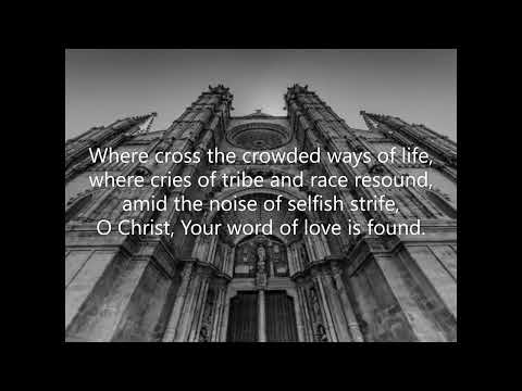 Where Cross the Crowded Ways of Life (#592 Common Praise 1998 Peace & Justice) FULDA (WALTON)