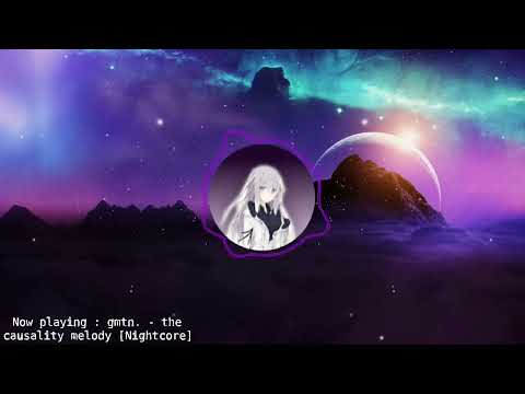 gmtn. - the causality melody [Nightcore]