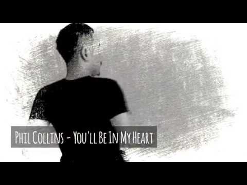 You'll Be In My Heart (Phil Collins Cover)