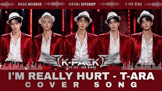 T-ARA - I'M REALLY HURT | K-POP | BOYGROUP REMAKE  | VIDEO LYRICS | K-PACK | Virtual Boygroup