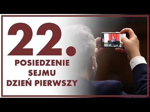 22. posiedzenie Sejmu - dzień pierwszy CZĘŚĆ 2 [ZAPIS TRANSMISJI]