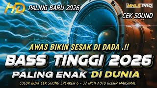 Download lagu DJ TERBARU 2026 FULL BASS TINGGI PALING ENAK DI DUNIA CEK SOUND BASS BIKIN SES4K DI DADA (MHLS PRO) mp3