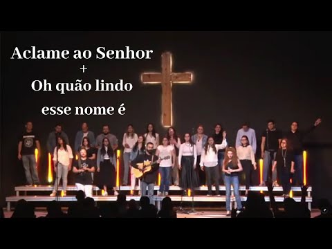 Aclame Ao Senhor  Quão Lindo Esse Nome É (pot-pourri) - Ministério de Louvor IBIF
