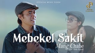 Download lagu Mang Chabe - MEBEKEL SAKIT mp3