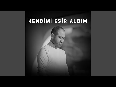 Kendimi Esir Aldım