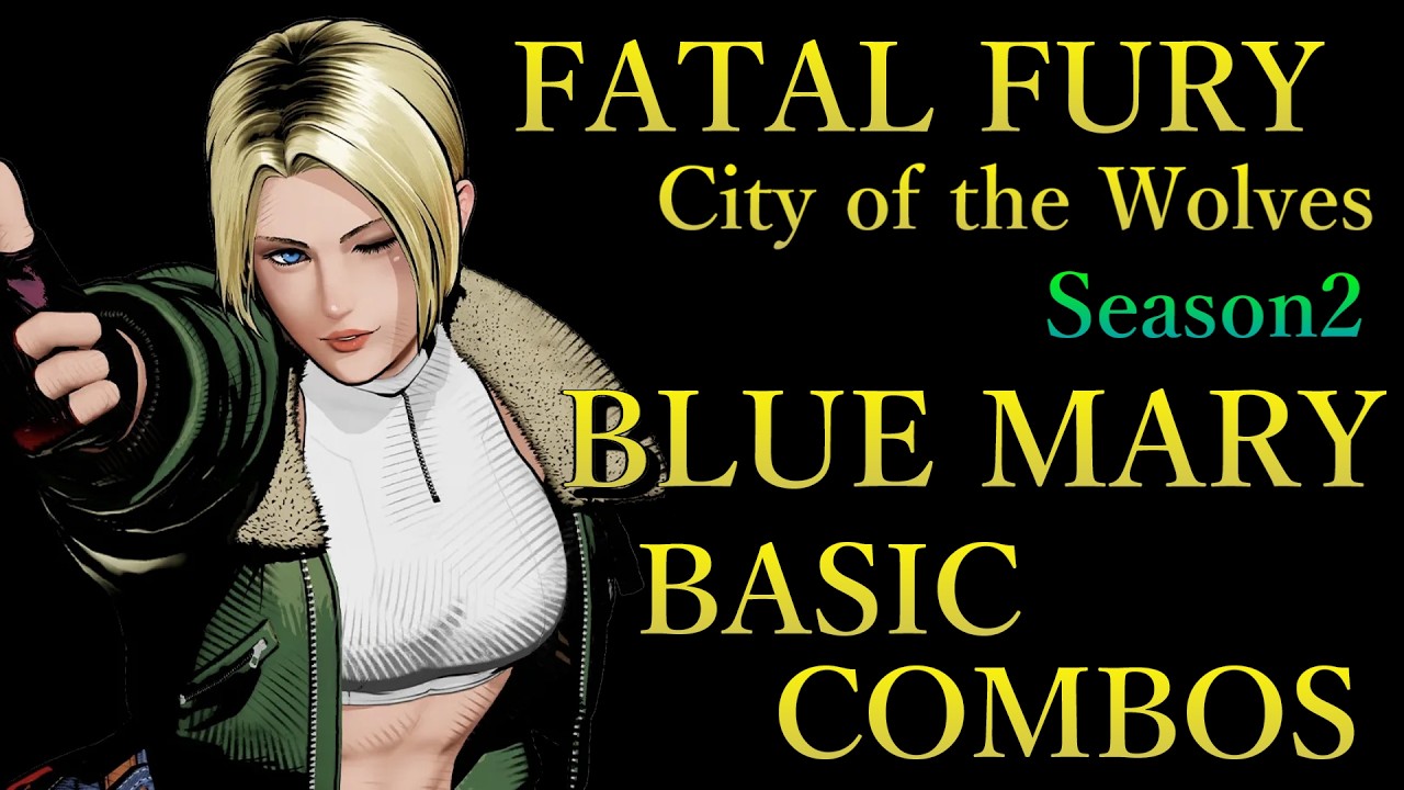 【Season2】餓狼伝説 CotW ブルー･マリー 基本 コンボ【 FATAL FURY CotW BLUE MARY BASIC COMBOS 】