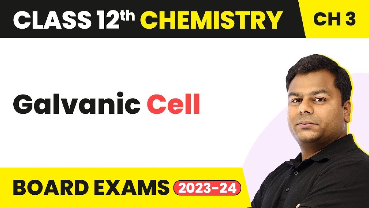 Galvanic Cell - Electrochemistry | Class 12 Chemistry Chapter 3