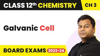 Galvanic Cell - Electrochemistry | Class 12 Chemistry Chapter 3