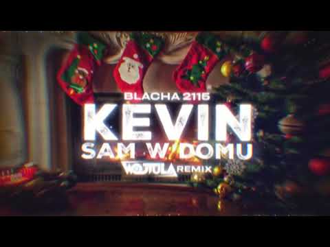Blacha 2115 - Kevin sam w domu (WOJTULA REMIX)