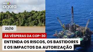 AO VIVO | Petrobras vai perfurar Foz do Amazonas; irmão de brasileira presa no Camboja fala ao Terra