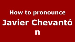 How to pronounce Javier Chevantón