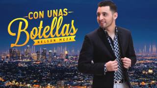 Nelson Meza - Con Unas Botellas (Audio Oficial)