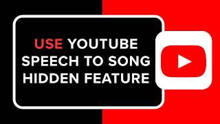 How to Use YouTube Speech to Song Hidden Feature