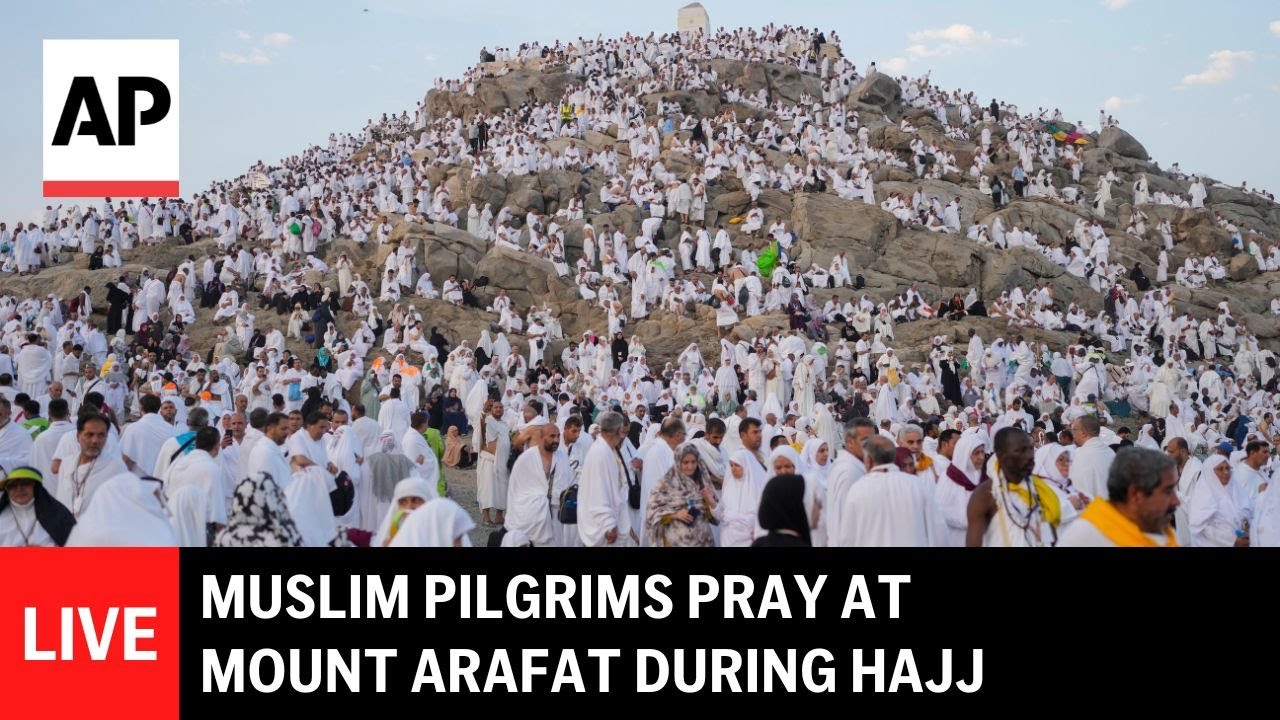 Hajj 2025 LIVE: Muslim pilgrims pray at Mount Arafat
