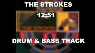 The Strokes 12:51 | Drum &amp; Bass Track |