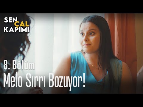 Melo sırrı bozuyor! - Sen Çal Kapımı 8. Bölüm