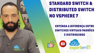 VMware vSphere 7 - Configuração de Standard Switch e Distributed Switch