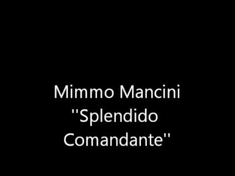 Mimmo Mancini - Splendido comandante