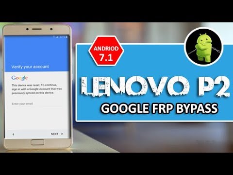 Lenovo P2 P2a42 FRP 7.0 DONE Working on version 7.0 100%