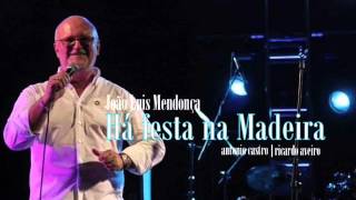JOÃO LUÍS MENDONÇA -Há festa na Madeira -2003 -RA JAN 2016.