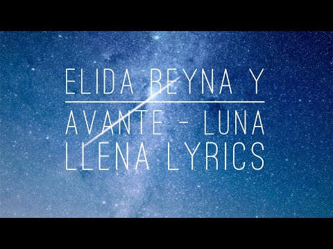 Elida Reyna y Avante Luna Llena Lyrics