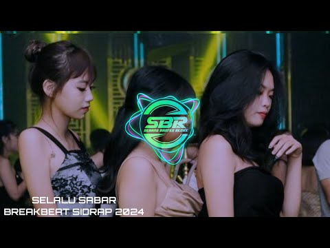 DJ BREAKBEAT SELALU SABAR FULL BASS SIDRAP 2024