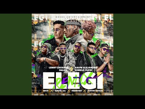 Rauw Alejandro, Dalex, Lenny Tavárez - Elegí (Remix) ft. Various Artists