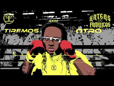 Akim (Ft. Rike Music) - Tiremos Otro (Official Music Audio) | Haters Y Fanaticos