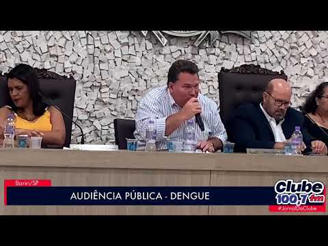 BARIRI: AUDIÊNCIA PÚBLICA - DENGUE