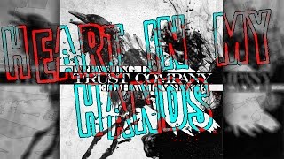 TRUSTcompany - Heart In My Hands [Lyrics] [Sub Eng/Esp]