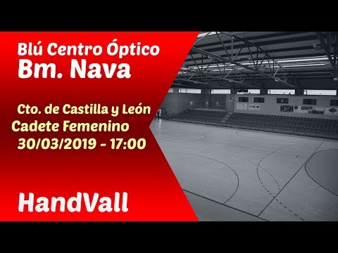 #PartidoEnDirecto | Cto. CyL Cadete Fem. - J.6 | Blu C. Óptico Bm. Nava - HandVall