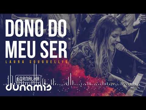 Dono do Meu Ser - Laura Souguellis // Fornalha Dunamis - Março 2015