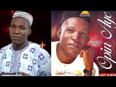 Alhaji Waheed Ariyo - Opin Aiye