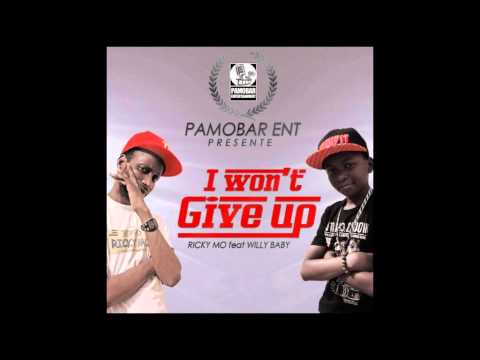 I Won`t Give Up.   Ricky Mo Feat. Willy Baby.
