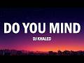 DJ Khaled Do You Mind Lyrics Ft Nicki Minaj Chris Brown August Alsina Jeremih Future Rick