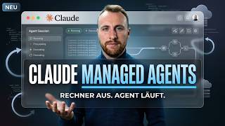 NEU: Claude Managed Agents | KI-Agenten, die einfach weiterarbeiten?