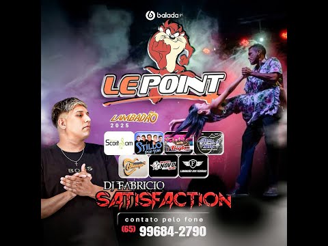 💿 LE POINT ESPECIAL LAMBADÃO 2025 - DJ FABRÍCIO SATISFACTION 65 99684-2790