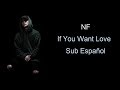 NF - If You Want Love sub Español